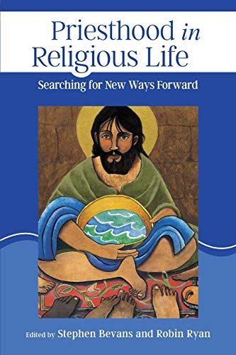 Priesthood in Religious Life: Searching for New Ways Forward