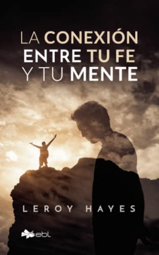 La conexión entre tu fe y tu mente