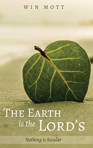 The Earth is the Lord's: Nothing Is Secular