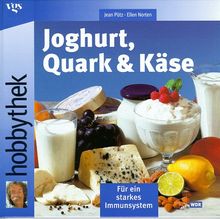 Hobbythek. Joghurt, Quark und Käse. Für ein starkes Immunsystem