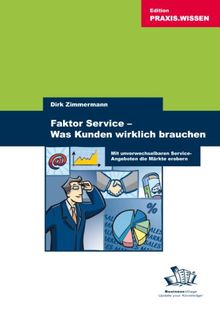 Faktor Service - Was Kunden wirklich brauchen: