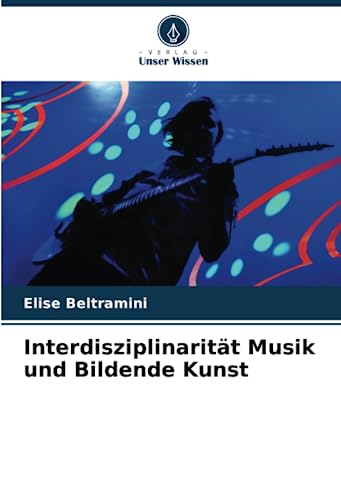 Interdisziplinarität Musik und Bildende Kunst