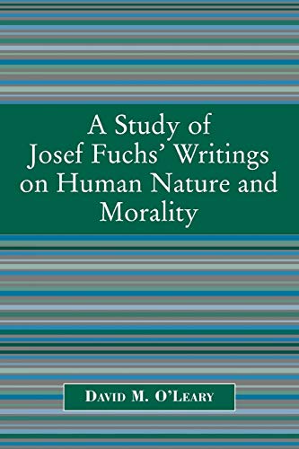 A Study of Joseph Fuch's Writings on Human Nature and Morality