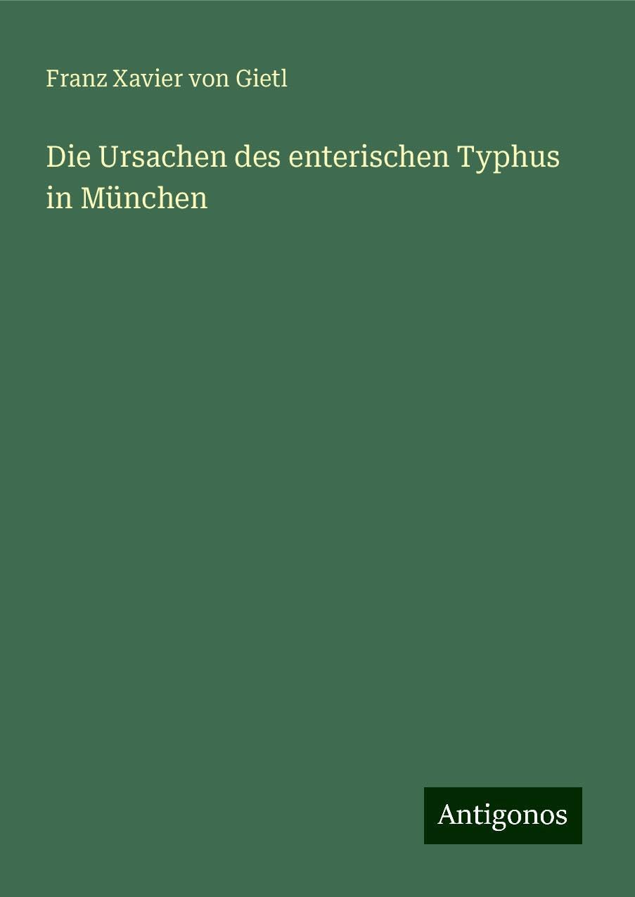 Die Ursachen des enterischen Typhus in München