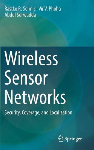 Wireless Sensor Networks: Security, Coverage, and Localization (Advances in Information Security)