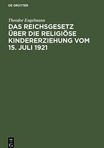 Das Reichsgesetz über die religiöse Kindererziehung vom 15. Juli 1921