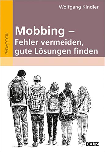 Kindler, Wolfgang: Mobbing - Fehler vermeiden, gute Lösungen finden