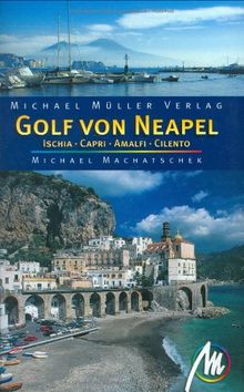 Golf von Neapel. Reisehandbuch: Mit Ischia, Capri, Amalfi, Cilento