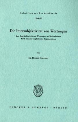 Die Intersubjektivität von Wertungen.: Zur Begründbarkeit von Wertungen im Rechtsdenken durch ethisch verpflichtetes Argumentieren.
