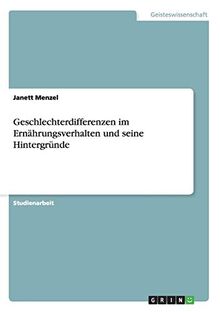 Geschlechterdifferenzen im Ernährungsverhalten und seine Hintergründe