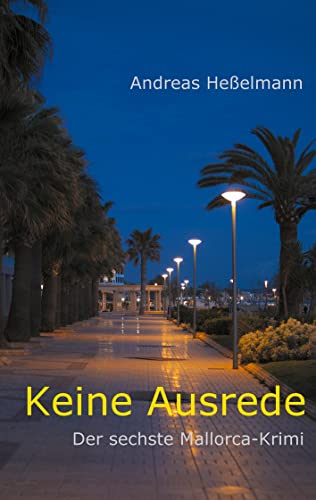 Keine Ausrede: Der sechste Mallorca-Krimi