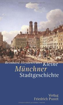 Kleine Münchner Stadtgeschichte