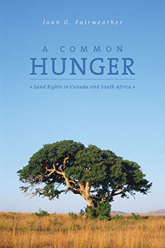 Common Hunger: Land Rights in Canada and South Africa (New) (Missing Voices Series, Band 3)