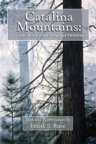 Catalina Mountains: : A Guide Book with Original Watercolors