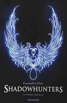 La prima trilogia. Shadowhunters