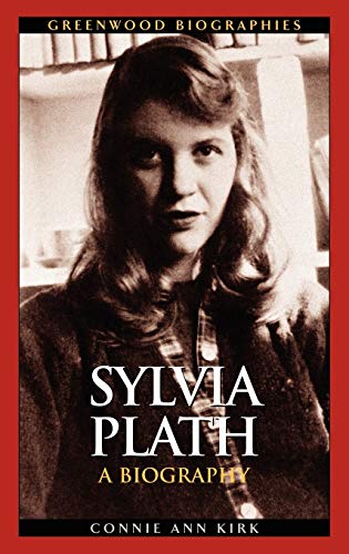 Sylvia Plath: A Biography (Greenwood Biographies)