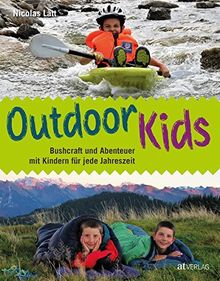 Outdoor-Kids: Bushcraft und Abenteuer mit Kindern für jede Jahreszeit