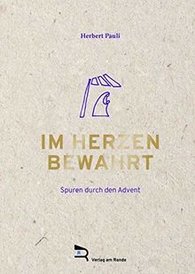 IM HERZEN BEWAHRT: Spuren durch den Advent