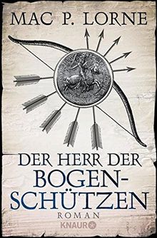 Der Herr der Bogenschützen: Roman