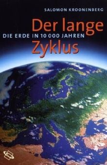Der lange Zyklus. Die Erde in 10000 Jahren von Kroonenberg, Salomon | Buch | Zustand sehr gut