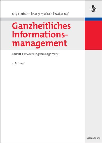 Ganzheitliches Informationsmanagement: Band II: Entwicklungsmanagement: Bd 2