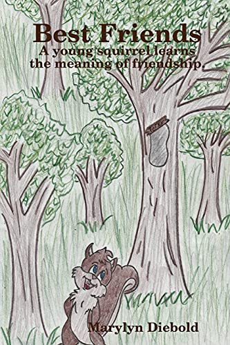 Best Friends: A young squirrel learns the meaning of friendship