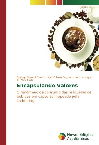 Encapsulando Valores: O fenômeno de consumo das máquinas de bebidas em cápsulas mapeado pela Laddering