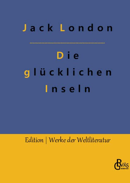 Die glücklichen Inseln (Edition Werke der Weltliteratur - Hardcover)