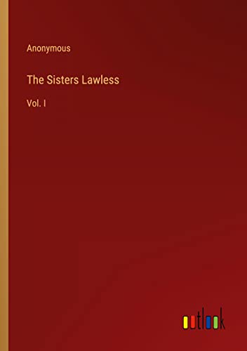 The Sisters Lawless: Vol. I