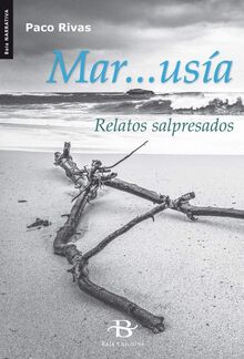 Mar...usía: Relatos salpresados (Baía Narrativa)