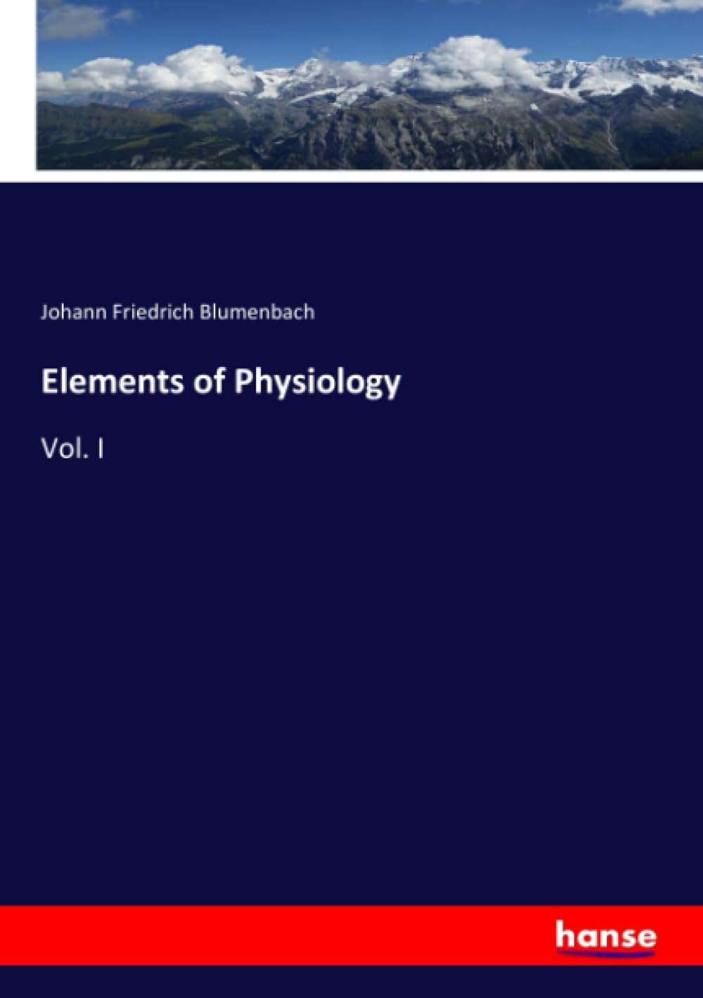 Elements of Physiology: Vol. I