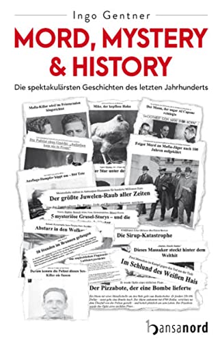 Mord, Mystery & History - Die spektakulärsten Geschichten des letzten Jahrhunderts