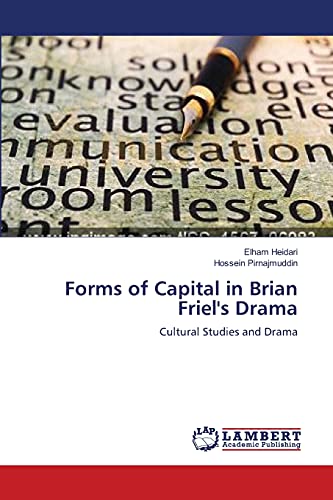 Forms of Capital in Brian Friel's Drama: Cultural Studies and Drama