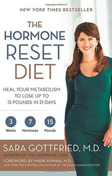 The Hormone Reset Diet: Heal Your Metabolism to Lose Up to 15 Pounds in 21 Days