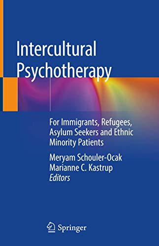 Intercultural Psychotherapy: For Immigrants, Refugees, Asylum Seekers and Ethnic Minority Patients