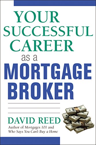 David Reed Your Successful Career As A Mortgage Broker