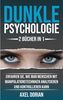 Dunkle Psychologie: Menschen lesen - 2 BÜCHER IN 1 - Erfahren Sie, wie man Menschen mit Manipulationstechniken Analysieren und Kontrollieren kann (Psychologie für Anfänger)