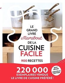 Le grand livre Marabout de la cuisine facile : 900 recettes