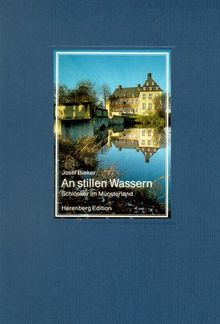 An stillen Wassern. Schlösser im Münsterland.
