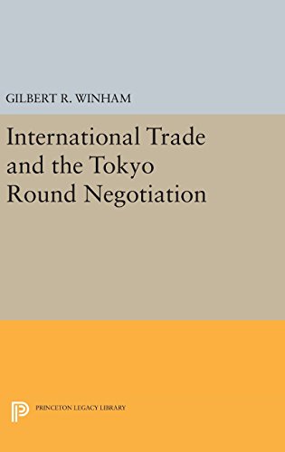International Trade and the Tokyo Round Negotiation (Princeton Legacy Library, Band 463)