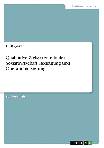 Qualitative Zielsysteme in der Sozialwirtschaft. Bedeutung und Operationalisierung