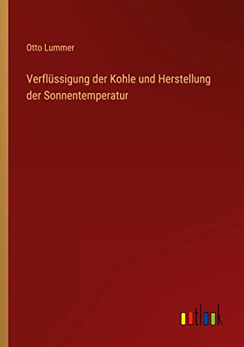Verflüssigung der Kohle und Herstellung der Sonnentemperatur