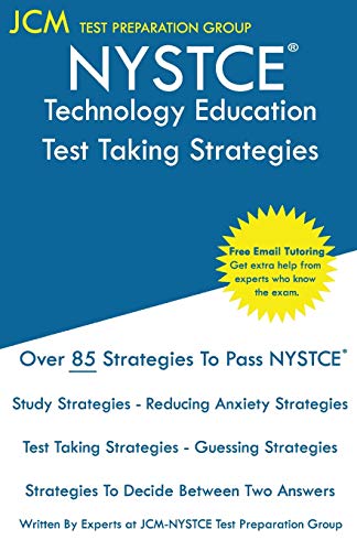 NYSTCE Technology Education - Test Taking Strategies: NYSTCE 118 Exam - Free Online Tutoring - New 2020 Edition - The latest strategies to pass your exam.
