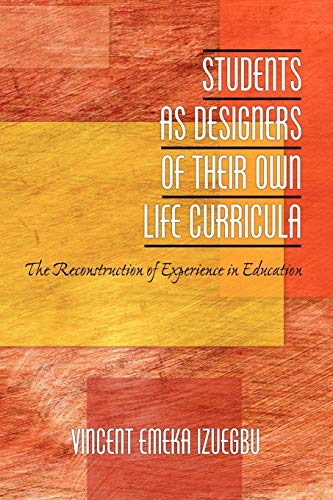 Students as Designers of Their Own Life Curricula: The Reconstruction of Experience in Education (NA)