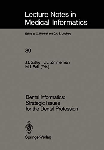 Dental Informatics: Strategic Issues for the Dental Profession (Lecture Notes in Medical Informatics, 39, Band 39)