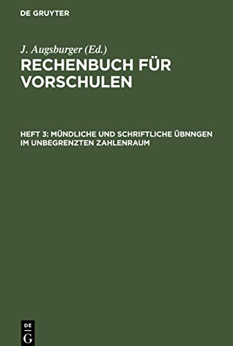 Rechenbuch für Vorschulen, Heft 3, Mündliche und schriftliche Übnngen im unbegrenzten Zahlenraum: Resolvieren und Reduzieren