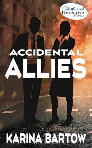 Accidental Allies (Unde(a)Feated Detective, Band 3)