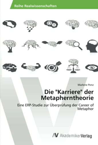 Die Karriere der Metapherntheorie: Eine ERP-Studie zur Überprüfung der Career of Metaphor