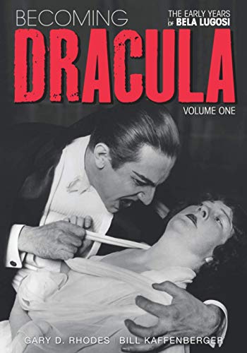 Becoming Dracula - The Early Years of Bela Lugosi - Vol. 1