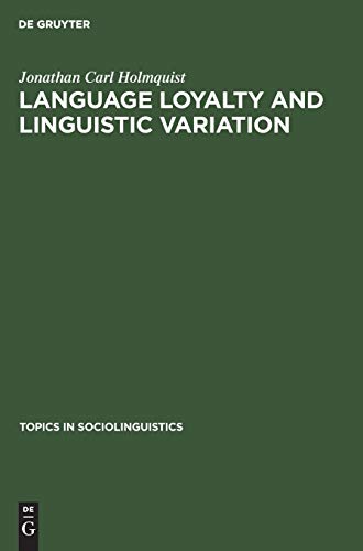 Language loyalty and linguistic variation: A study in Spanish Cantabria (Topics in Sociolinguistics, 3)